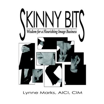 Skinny Bits - Wisdom for a Flourishing Image Business - Paperback / softback - 2006 - 1