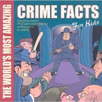 The world's Most Amazing Crime Facts for Kids, The World's Most Amazing Series - 1