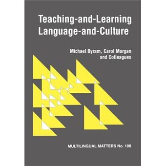 Teaching And Learning Language And Culture 100 Multilingual Matters - 1