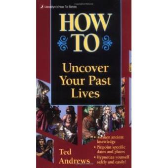 How to Uncover Your Past Lives - 1