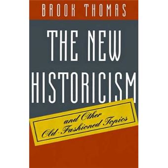 The New Historicism and Other Old-Fashioned Topics - Paperback - 1993 - 1