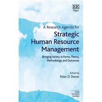 A Research Agenda For Strategic Human Resource Management By Edward Elgar Publishing Ltd - 1