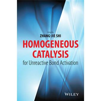 Homogeneous Catalysis for Unreactive Bond Activation - Hardback - 2014 - 1