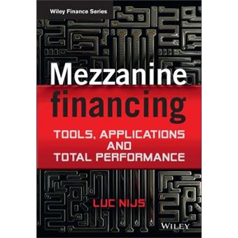 Mezzanine Financing: Tools, Applications and Total Performance - Hardback - 2013 - 1