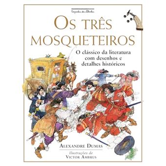 Os Três Mosqueteiros (Nova Edição) O Clássico Da Literatura Com Desenhos E Detalhes Históricos - 1