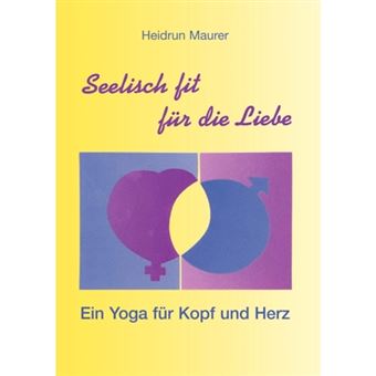 Seelisch Fit Fur Die Liebe - Ein Yoga Fur Kopf Und Herz - Paperback / softback - 2000 - 1
