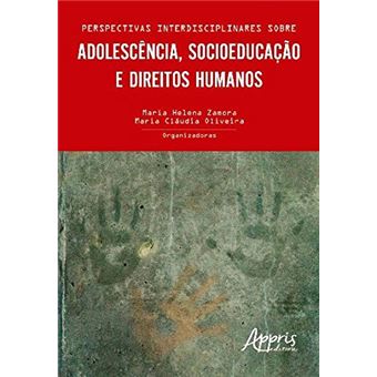 Perspectivas Interdisciplinares Sobre Adolescência, Socioeducação e Direitos Humanos - 1