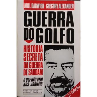 Guerra do golfo: a história secreta da guerra de saddam. [2.ª edição] - 1