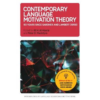 Contemporary Language Motivation Theory 60 Years Since Gardner And Lambert 1959 Psychology Of Language Learning And Teaching 3 - 1