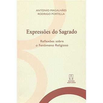 Expressões Do Sagrado. Reflexões Sobre O Fenômeno Religioso - 1