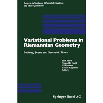 Variational Problems in Riemannian Geometry - Bubbles, Scans and Geometric Flows - Paperback - 2012 - 1