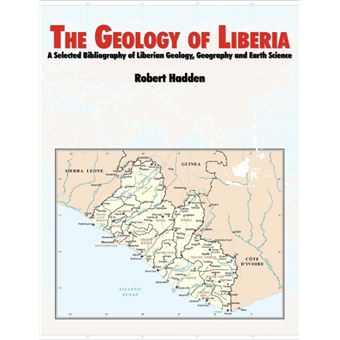 The Geology of Liberia - A Selected Bibliography of Liberian Geology - Paperback - 2011 - 1