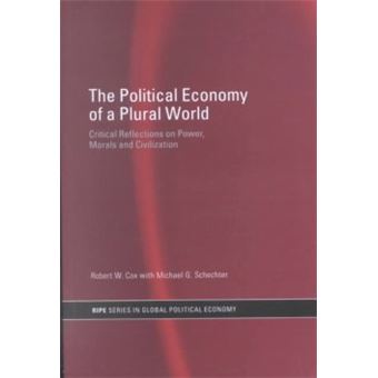 The Political Economy of a Plural World - Critical Reflections on Power, Morals and Civilisation - Paperback - 2002 - 1