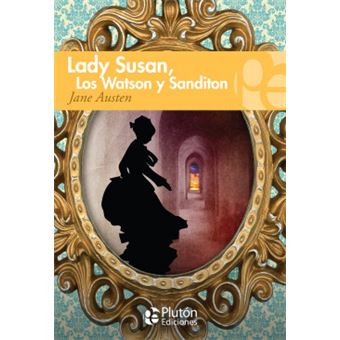 Lady Susan, Sanditon Y Los Watson - 1