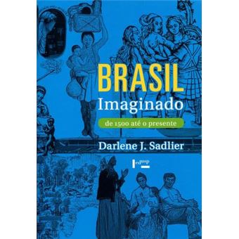 Brasil Imaginado. De 1500 Até o Presente - 1
