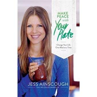 Make Peace With Your Plate - Change Your Life One Meal at a Time - Paperback - 2013 - 1