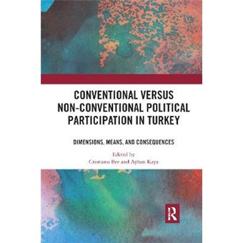 Conventional Versus Nonconventional Political Participation In Turkey Dimensions, Means, And Consequences - 1