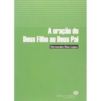 A Oração Do Deus Filho Ao Deus Pai - Série Mensagens Para Você - 1