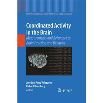 Coordinated Activity in the Brain - Measurements and Relevance to Brain Function and Behavior - Paperback - 2014 - 1