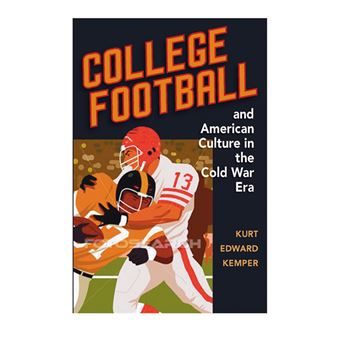 College Football And American Culture In The Cold War Era - 1