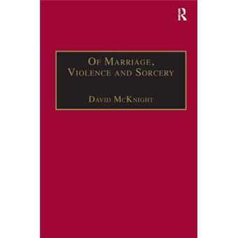 Of Marriage, Violence and Sorcery - The Quest for Power in Northern Queensland - Hardback - 2005 - 1