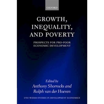 Growth, Inequality, and Poverty - Prospects for Pro-Poor Economic Development - Hardback - 2004 - 1