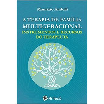 A Terapia Familiar Multigeracional - Instrumentos e Recursos do Terapeuta - 1
