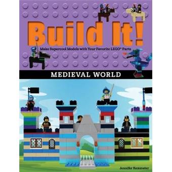 Build It Medieval World Make Supercool Models With Your Favorite Lego Parts Brick Books - 1