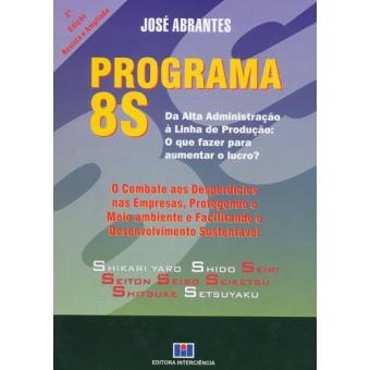 Programa 8S - Da Alta Administração à Linha de Produção: - 1