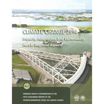 Climate Change 2014 - Impacts, Adaptation and Vulnerability: Part B, Volume 2: Regional Aspects - Working Group II Contribution to the IPCC Fifth Assessment Report - Paperback - 2014 - 1