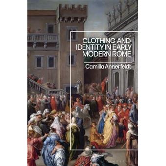 Clothing And Identity In Early Modern Rome - 1