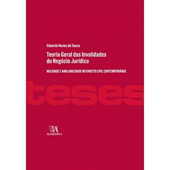 Teoria Geral Das Invalidades do Negócio Jurídico: Nulidade e Anulabilidade no Direito Civil Contemporâneo - 1