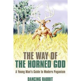 Way of the Horned God, The - A Young Man s Guide to Modern Paganism - 1