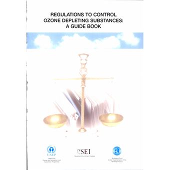 Regulations to Control Ozone-depleting Substances - A Guide Book - Paperback - 2001 - 1