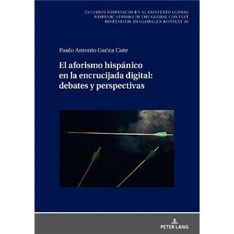 El Aforismo Hispanico En La Encrucijada Digital Debates Y Perspectivas - 1