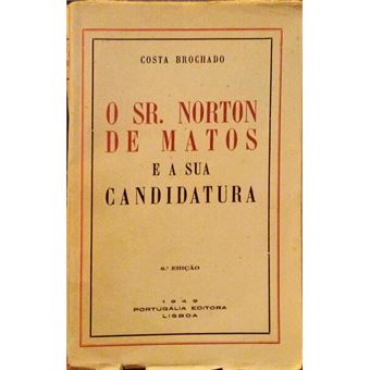 O sr. norton de matos e a sua candidatura. [8.ª edição] - 1