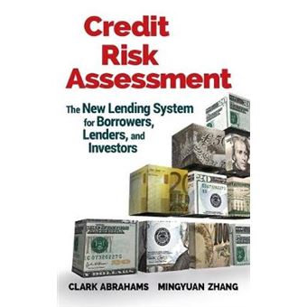 Credit Risk Assessment - The New Lending System for Borrowers, Lenders, and Investors - Hardback - 2009 - 1