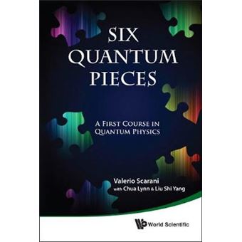 Six Quantum Pieces: A First Course In Quantum Physics - 1