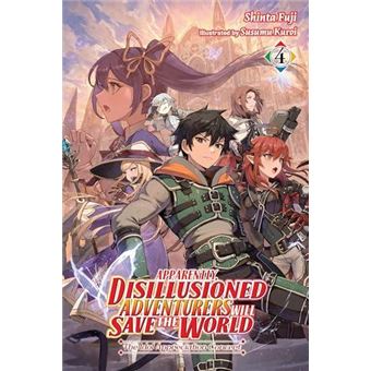 Apparently Disillusioned Adventurers Will Save The World Vol. 4 Light Novel - 1