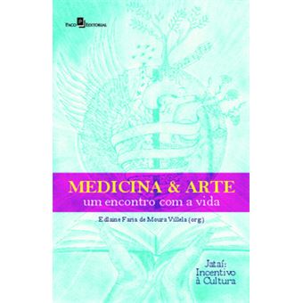 Medicina & Arte - Um Encontro Com A Vida - 1