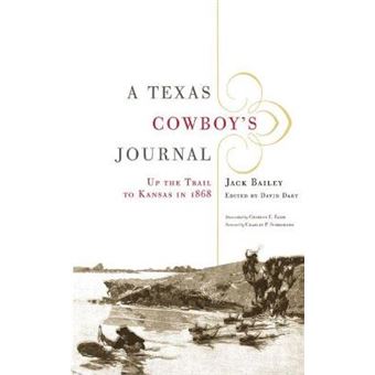 A Texas Cowboy'S Journal Up The Trail To Kansas In 1868 03 The Western Legacies Series - 1