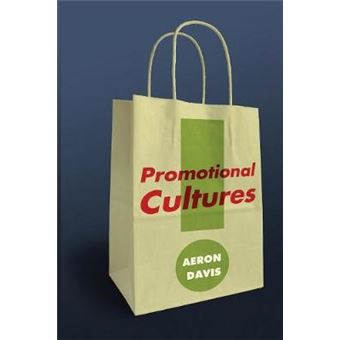 Promotional Cultures - the Rise and Spread of Advertising, Public Relations, Marketing and Branding - Paperback - 2013 - 1