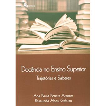 Docência no Ensino Superior. Trajetórias e Saberes - 1