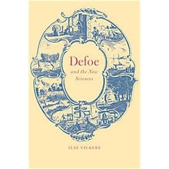 Defoe And The New Sciences, Cambridge Studies In Eighteenth-Century English Literature And Thought - 1