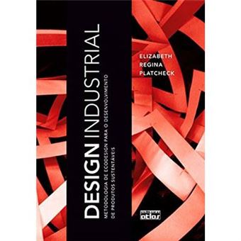 Design Industrial. Metodologia De Ecodesign Para O Desenvolvimento De Produtos Sustentáveis - 1