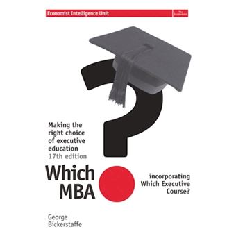 Which MBA? - A Critical Guide to the World's Best MBA's - Paperback - 2005 - 1