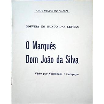 O marquês dom joão da silva: gouveia no mundo das letras. - 1