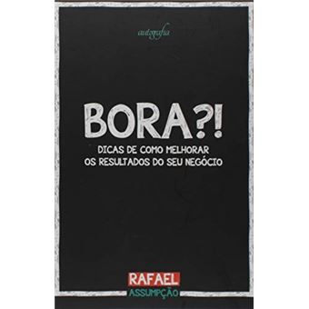 Bora. Dicas de Como Melhorar os Resultados do Seu Negócio - 1