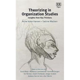Theorizing In Organization Studies - Insights From Key Thinkers - 1