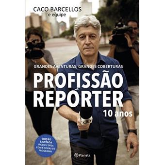 Profissão Repórter 10 Anos. Grandes Aventuras, Grandes Coberturas ( + DVD) - 1